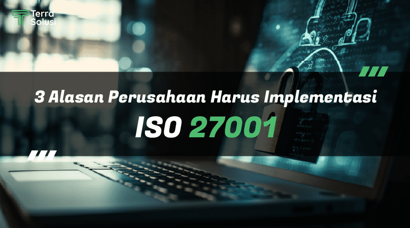 Alasan Perusahaan Harus Implementasi Iso