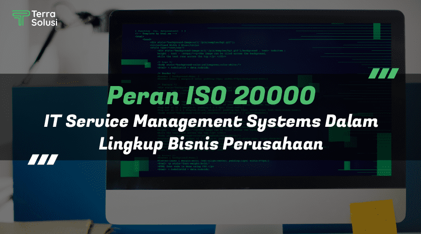 peran iso 20000 it service management system dalam lingkup bisnis perusahaan