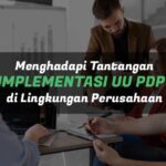 Tantangan Implementasi UU PDP
