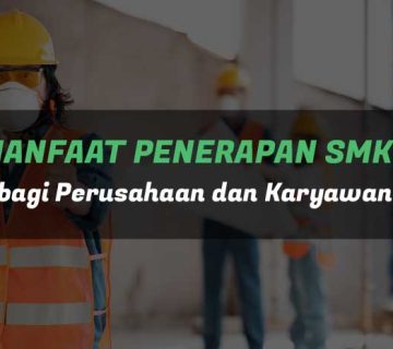 Manfaat penerapan smk3