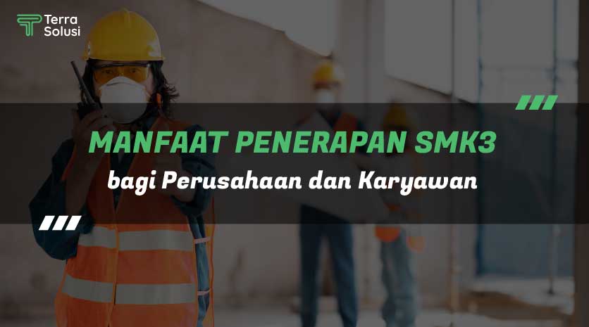 Manfaat penerapan smk3