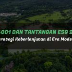 Iso 14001 dan tantangan esg